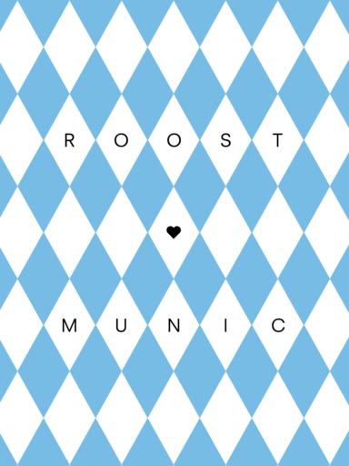 Roost loves Munic